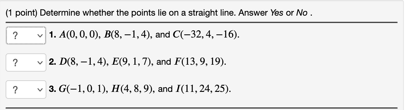 Answer Yes or No . 7v 1. A(0, 0, 0), B(8, 1,