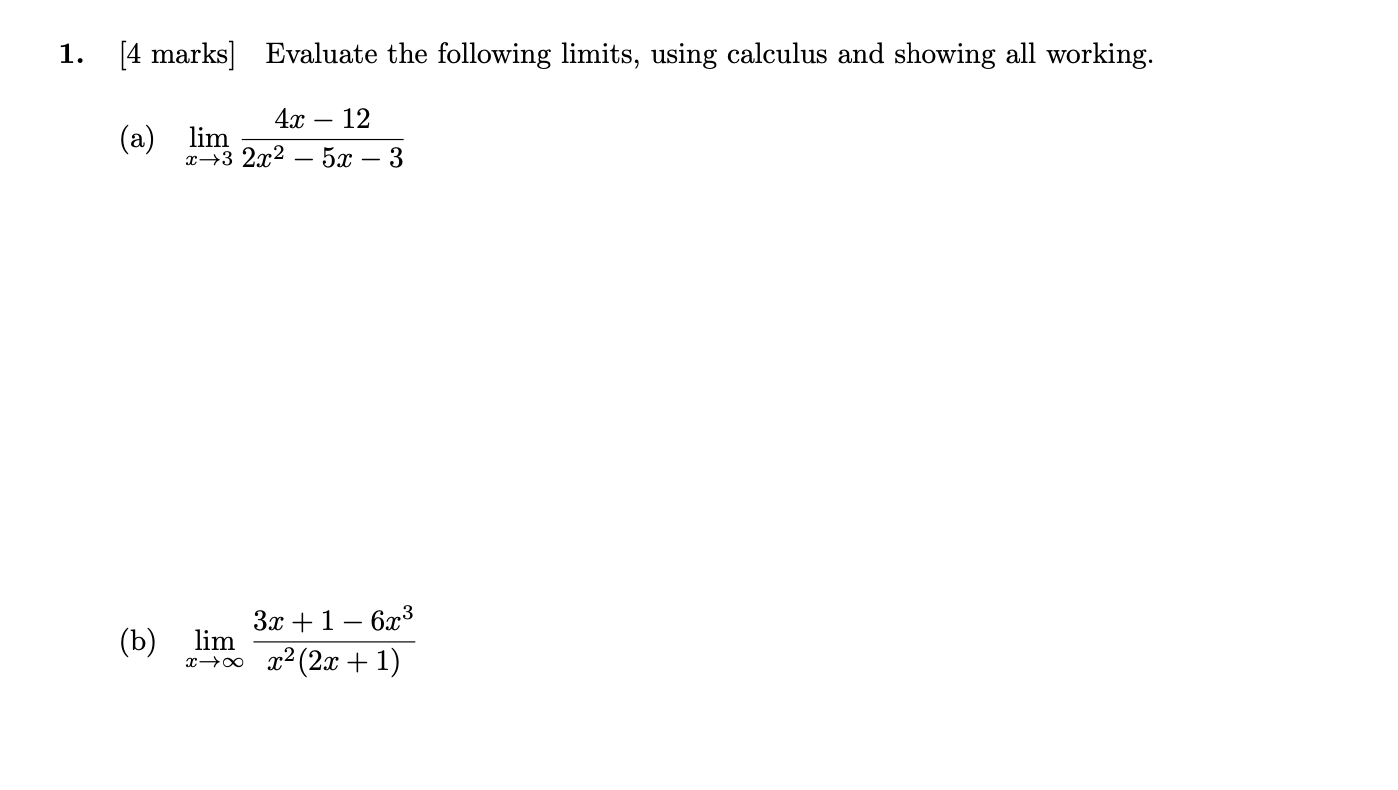  [4 marks] Evaluate the following limits, using calculus and showing all