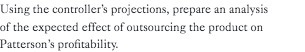 Using an analysis of the expected effect of outsourcing the product on