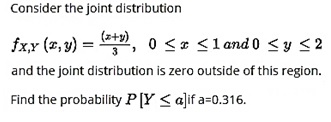 Consider the joint distribution fx,Y (c, y) SlandO f 2 and the