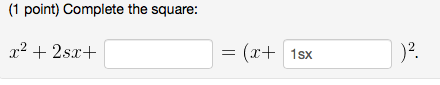 (1 point) Complete the square: 2s:r