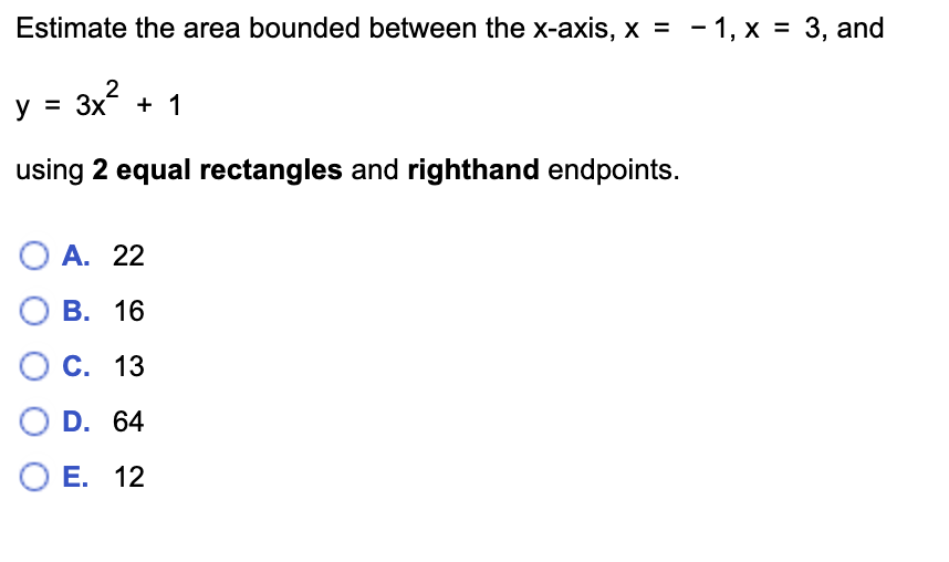  Estimate the area bounded between the x-axis, x = - 1,