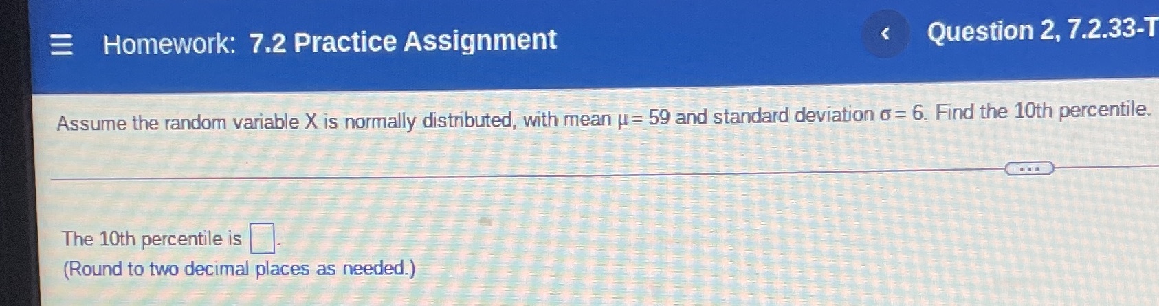 X is normally distributed, with mean = 59 and standard deviation o=
