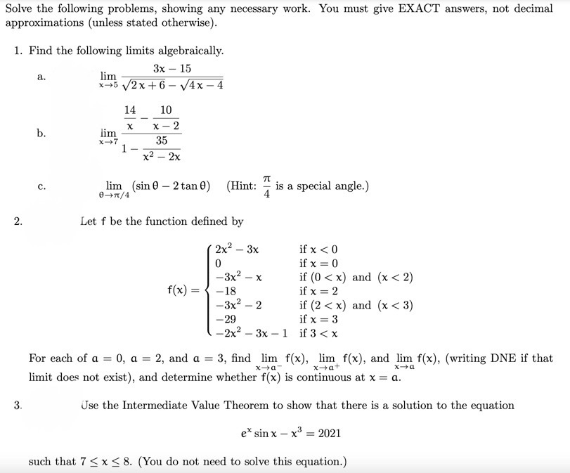 Solve the following problems, showing any necessary work. approximations (unless stated otherwise).