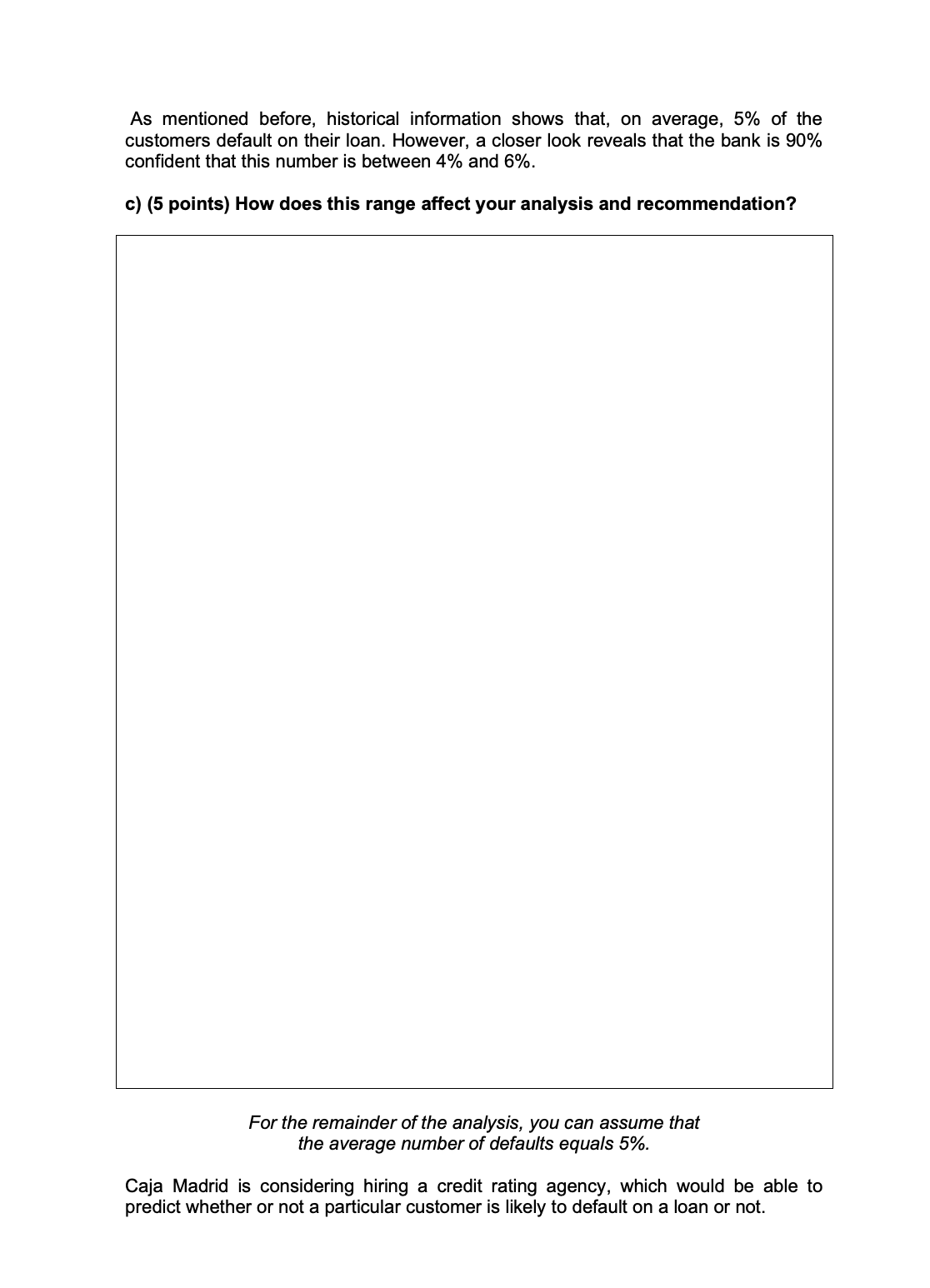 order when you hand in the exam. 0 Make explicit any assumptions