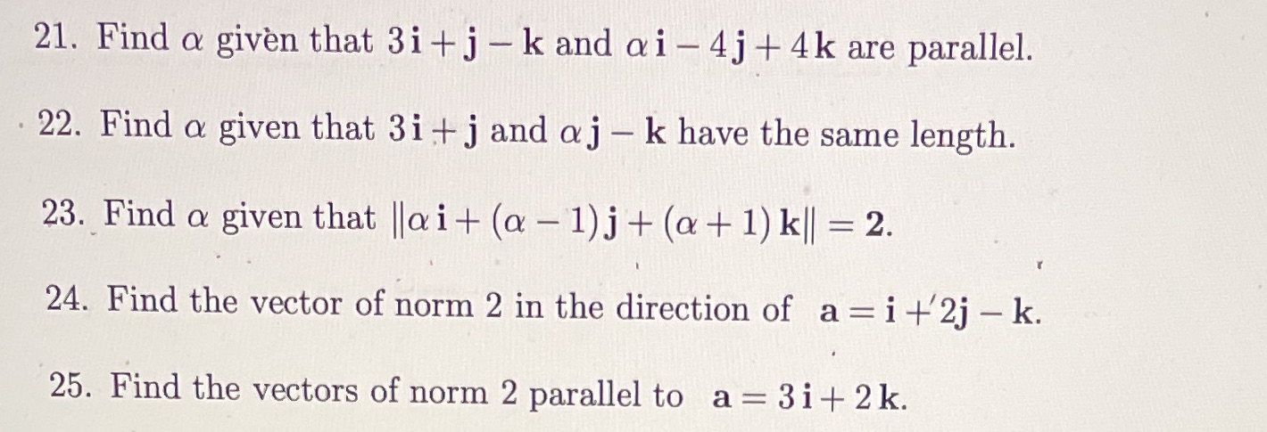 a i - 4j + 4k are parallel. 22. Find a given