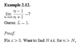 Example 2.12. n - 1 lim 7+00 7 + 1 Guess:
