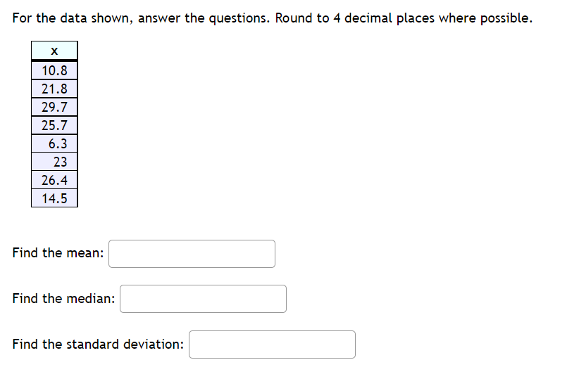 For the data shown, answer the questions. Round to 4 decimal