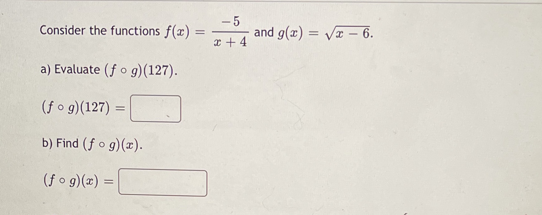 - 5 Consider the functions f (x ) = and g(a)