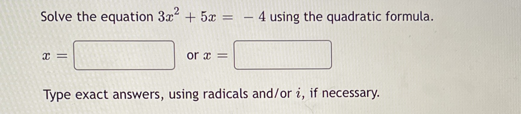 quadratic formula. or c = Type exact answers, using radicals and/or 2,