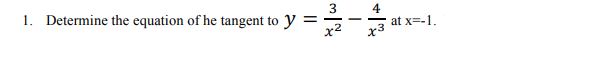 3 l. Determine the equation of he tangent toy = 4 at