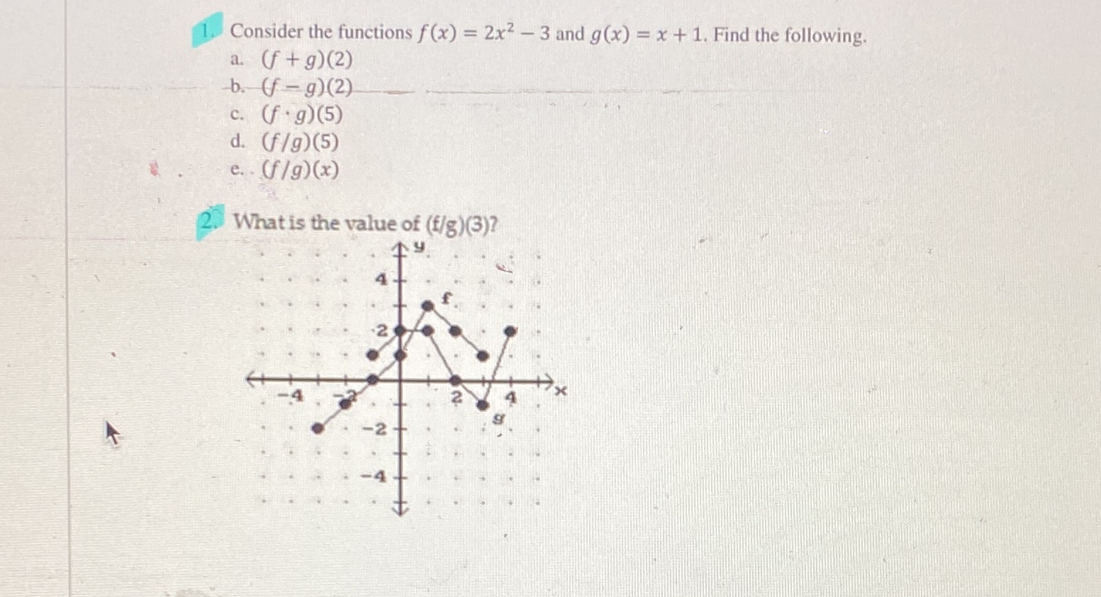 1. Consider the functions f (x) = 2x2 - 3 and