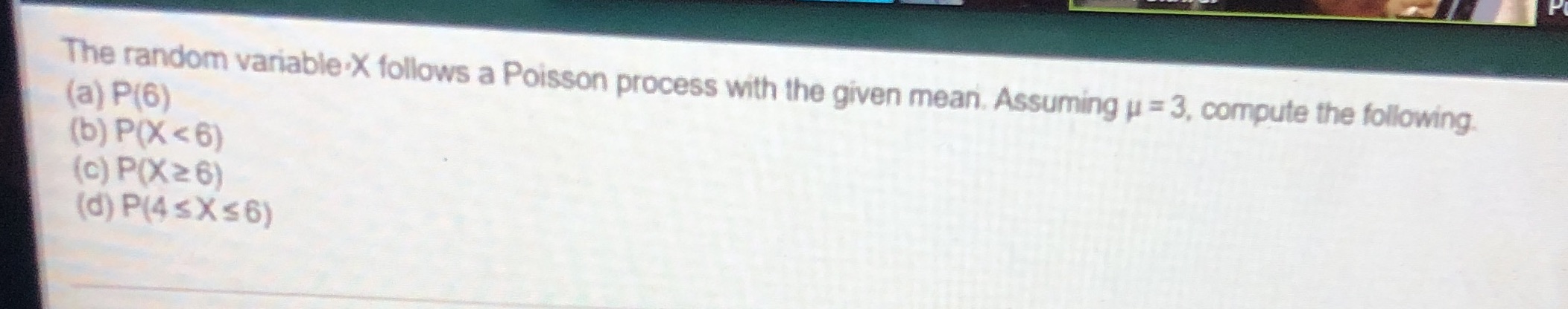 Assuming u = 3, compute the following. (a) P(6) (b) P(X