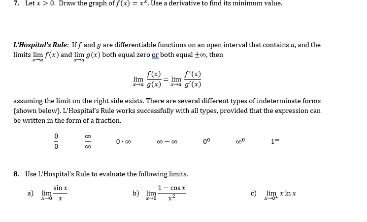 Use a derivative to find its minimum value. L'Hospital's Rule: If f