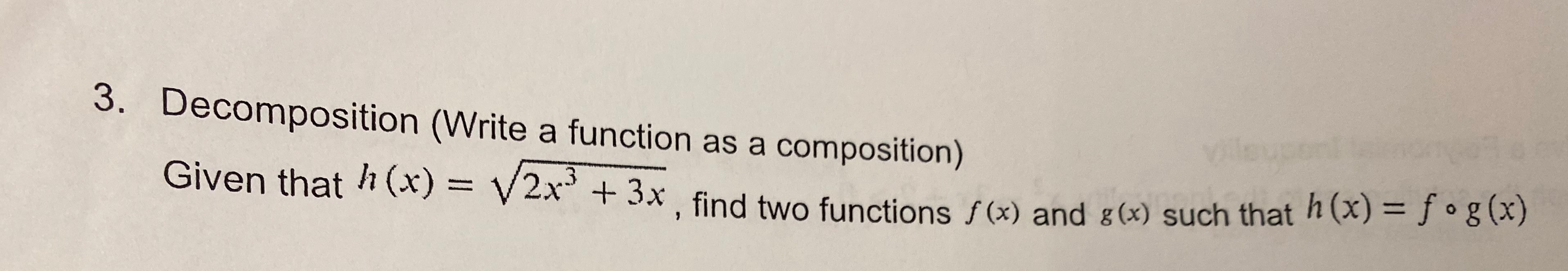 h (x) = V2x" + 3x find two functions f (x) and