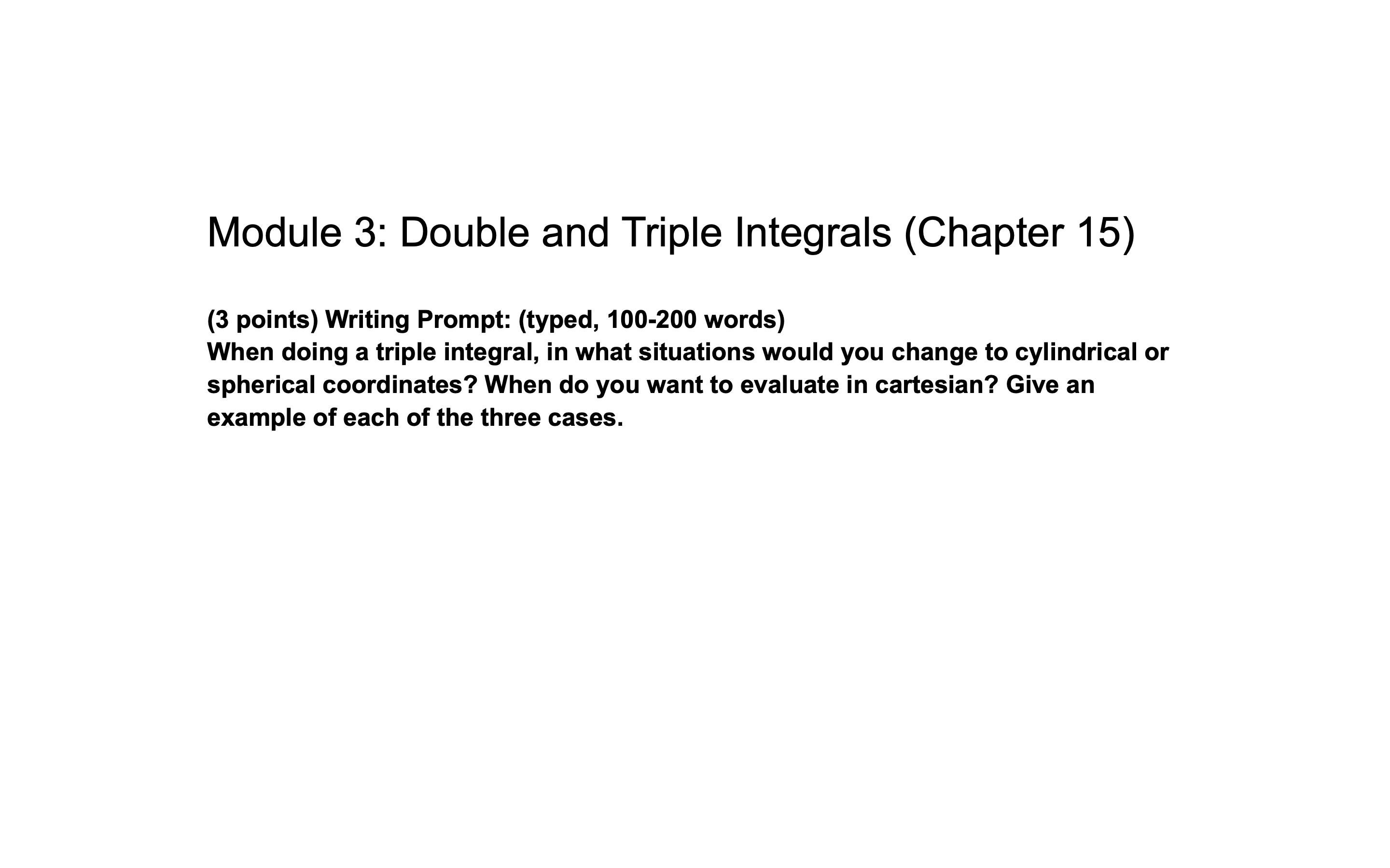  Module 3: Double and Triple Integrals (Chapter 15) (3 points) Writing