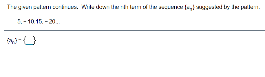 Question 1: The given pattern continues. Write clown the nth term