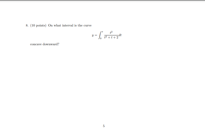  please solve: 8. (10 points) On what interval is the curve
