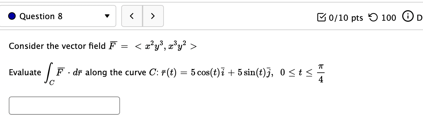  . Question 8 > 0/10 pts 1 100 @ D Consider