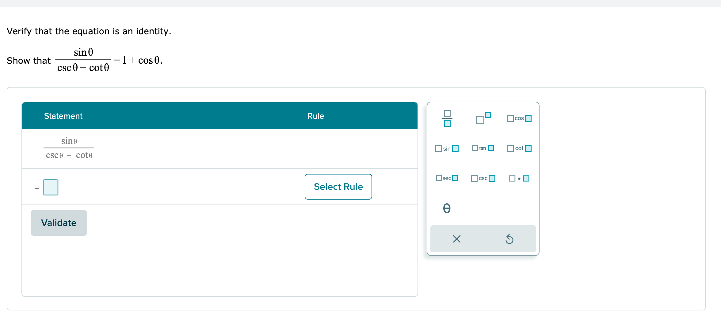 identity. sin 0 Show that =1 + cos 0. csc 0 -