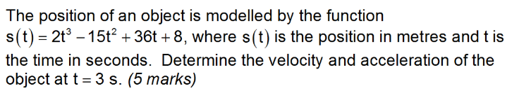 = 2t3 - 15t2 + 36t + 8, where s(t) is the