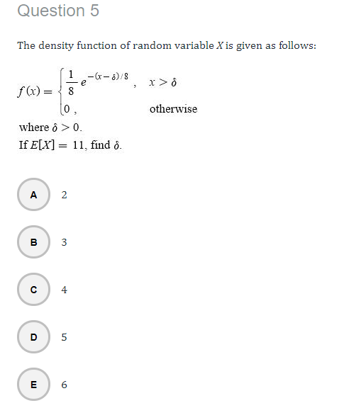  Question 5 The density function of random variable X is given