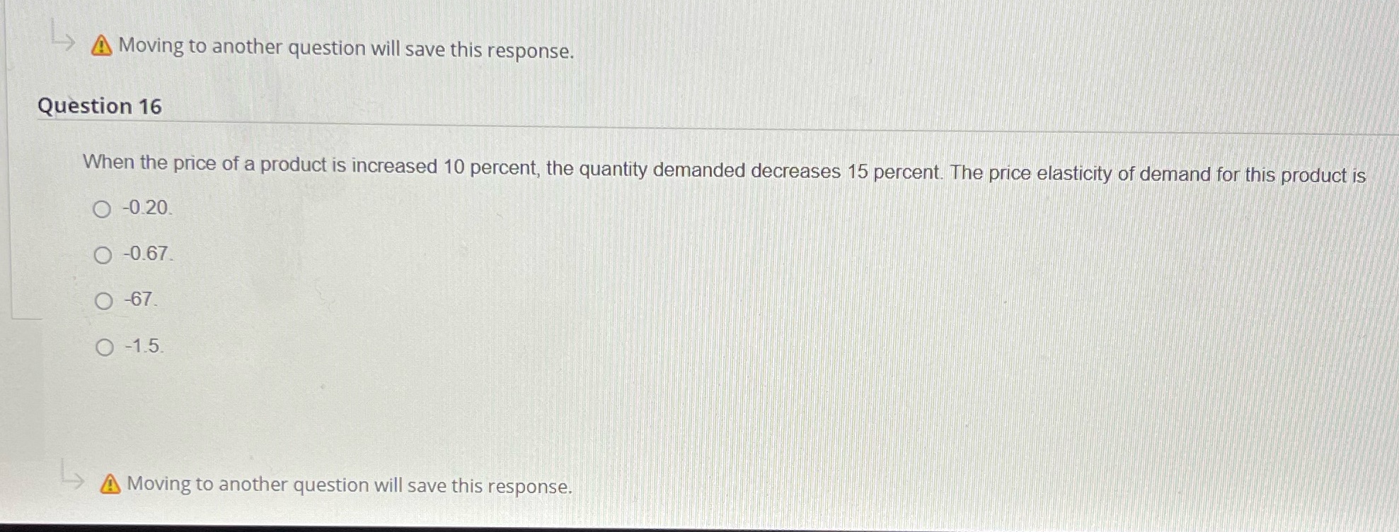  help Moving to another question will save this response. Question 16