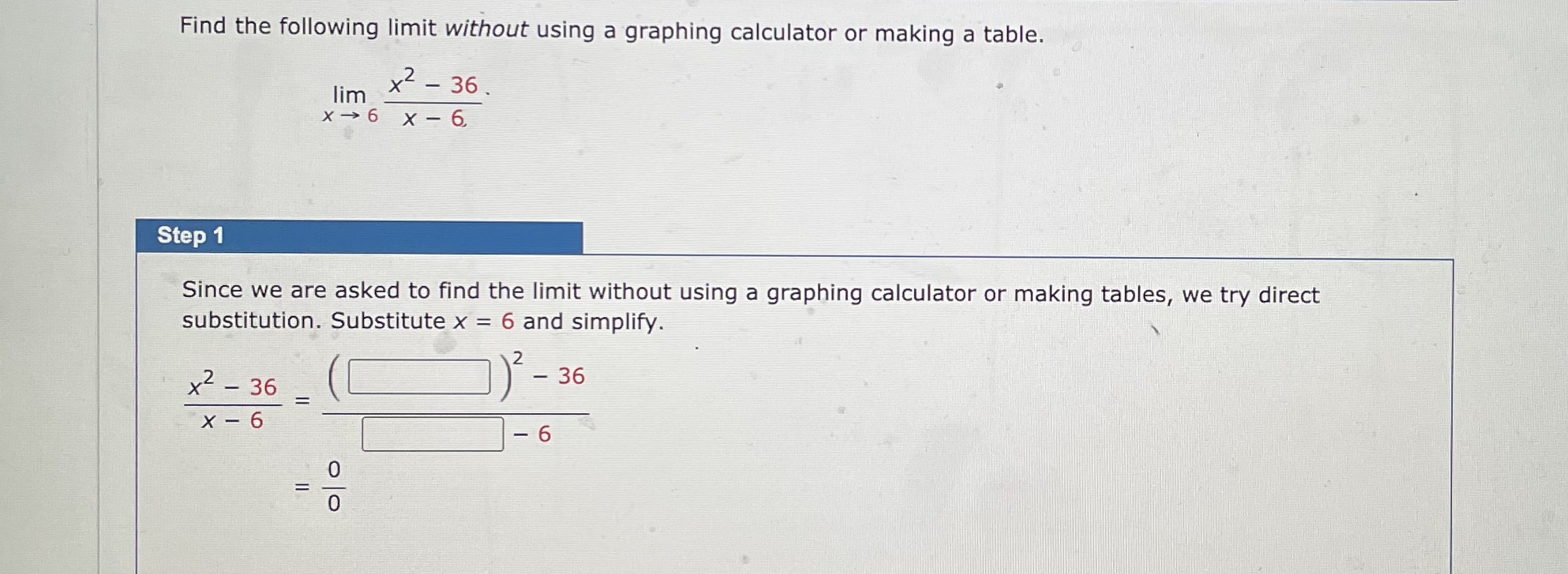 a table. lim x2 - 36. X -6 x - 6, Step