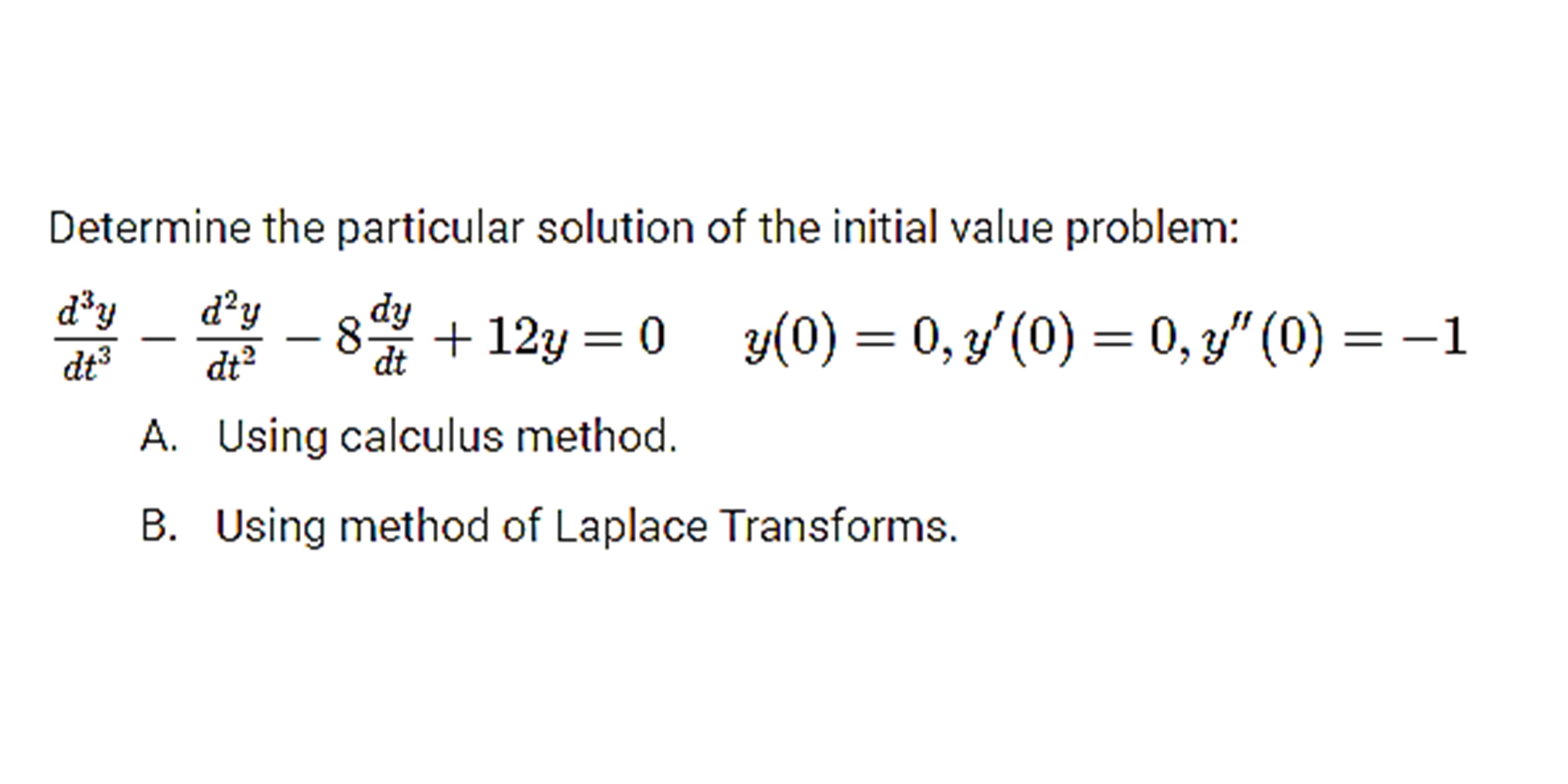 Determine the particular solution of the initial value problem: day day