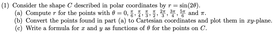 (1) Consider the shape C described in polar coordinates by 'r