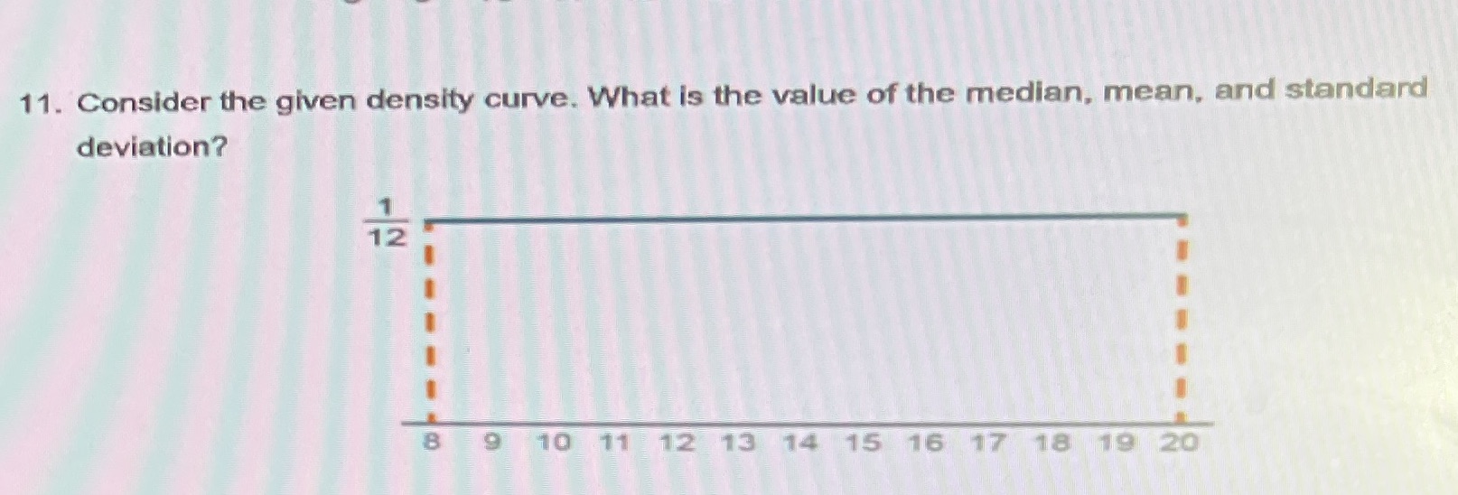 the median, mean, and standard deviation? 12 8 9 10 11 12