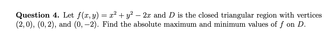 Question 4. Let f (cc, 3;) = $2 + y2 2:1;