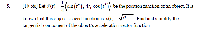 [10 pts] Let F(t) = = (sin (t*), 4t; cos(* )) be