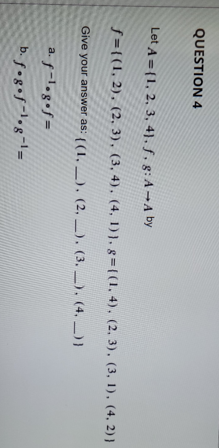discrete math QUESTION 4 Let A = { 1, 2, 3,