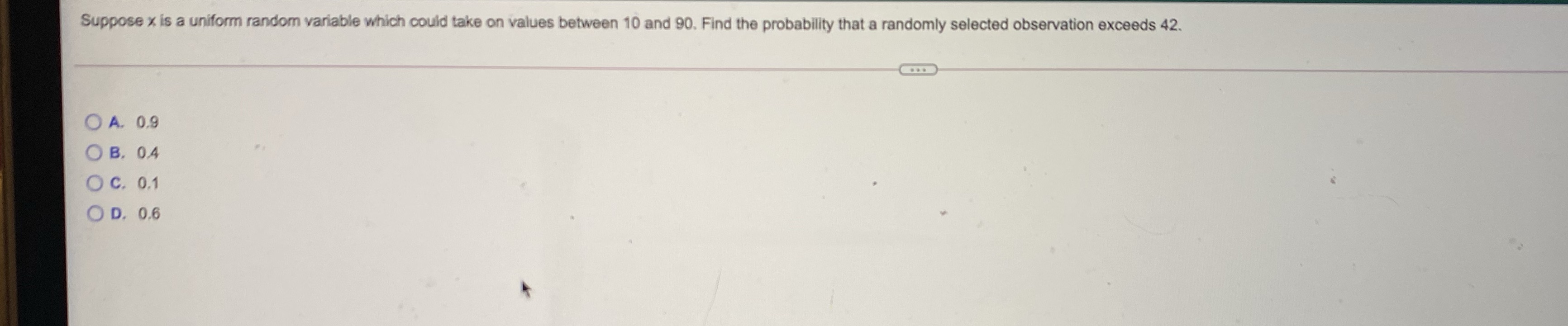  Suppose x is a uniform random variable which could take on