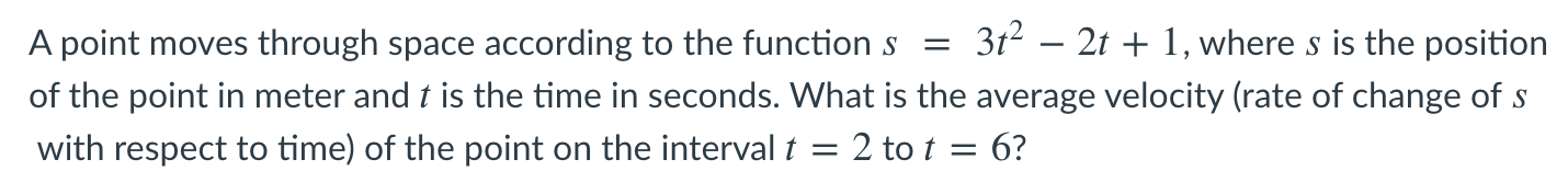  A point moves through space according to the function 3 =