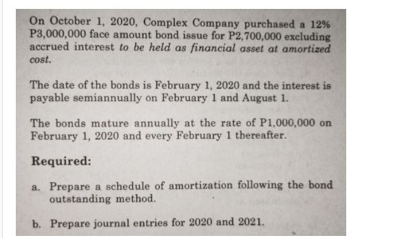 On October 1, 2020, Complex Company purchased a 12% face amount bond