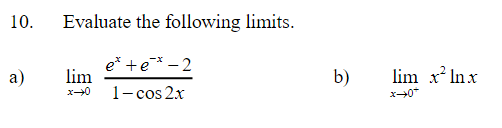 10. a) Evaluate the following limits. lim -2 I cos2x b) lim