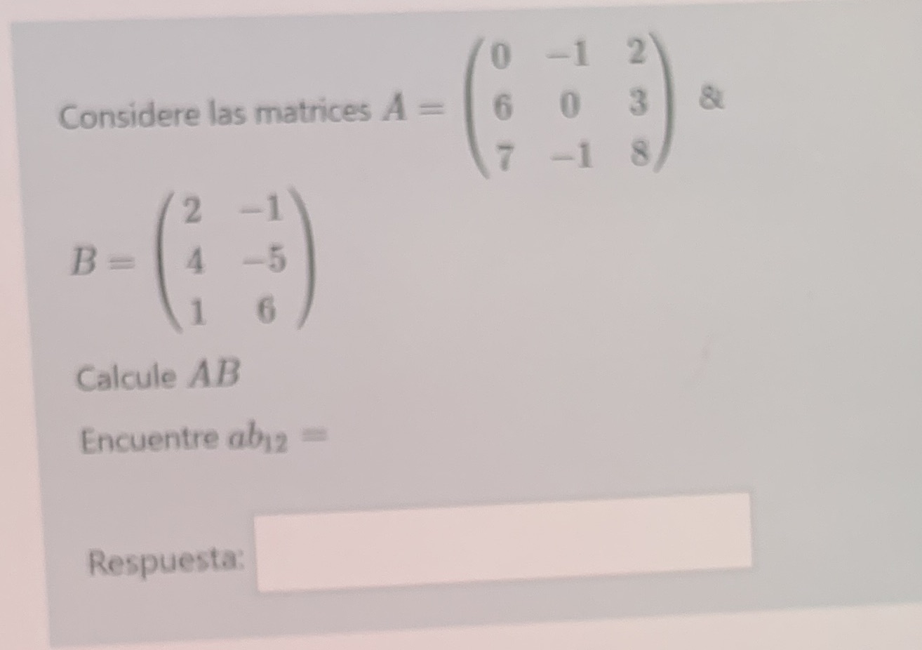 0 -1 2 Considere las matrices A = 6 0 3