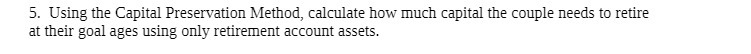  5. Using the Capital Preservation Method, calculate how much capital the