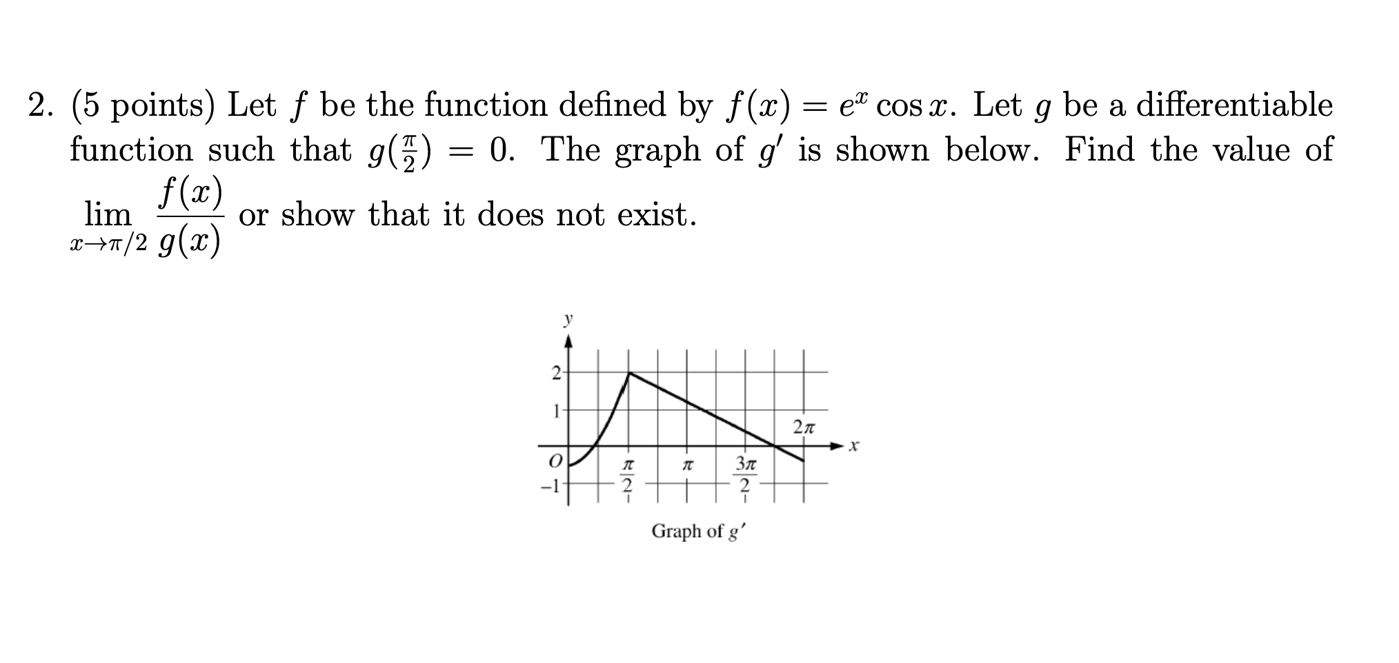  2. (5 points) Let f be the function defined by f(x)