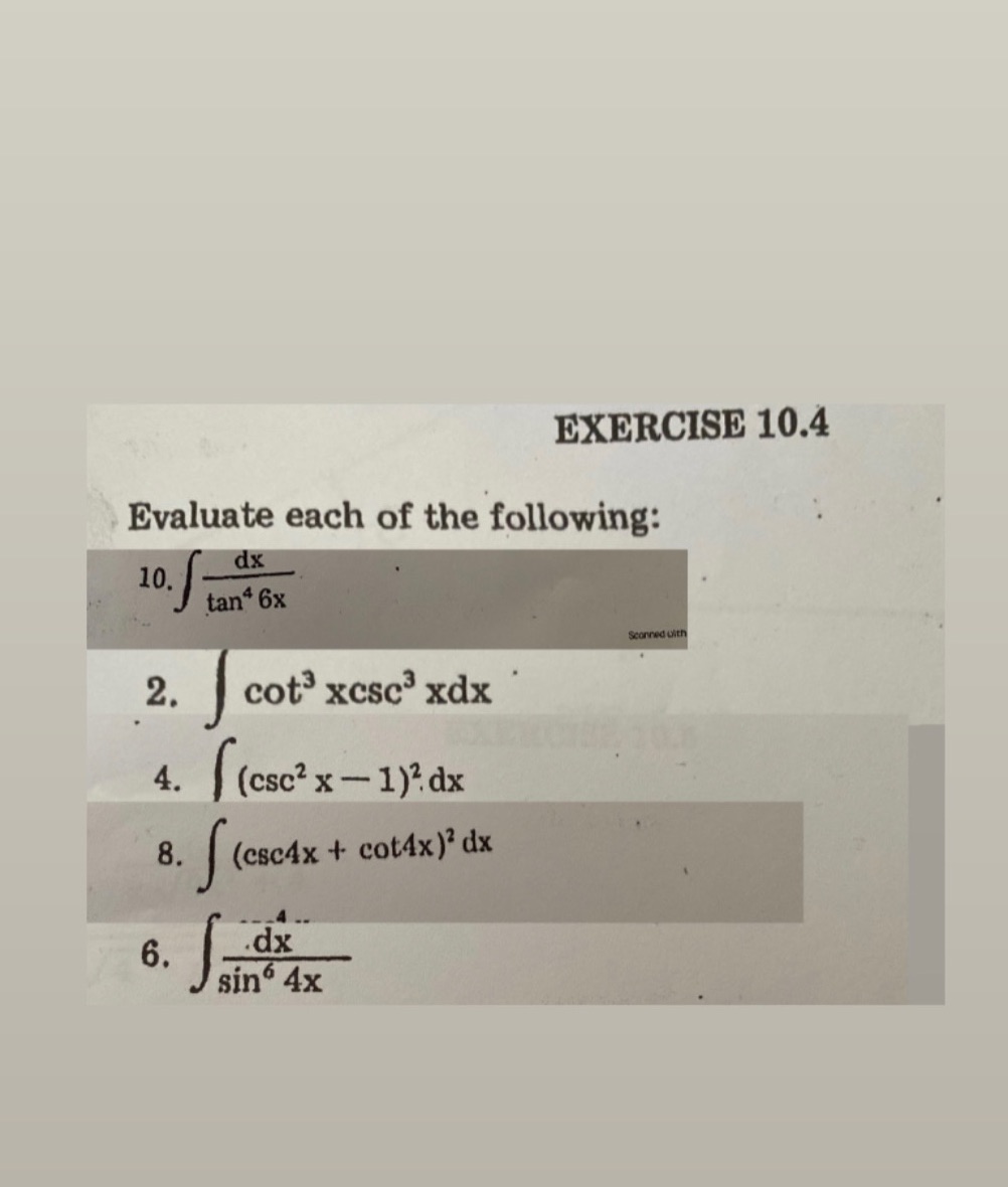 solution. Thankyou EXERCISE 10.4 Evaluate each of the following: 10. dx tan*