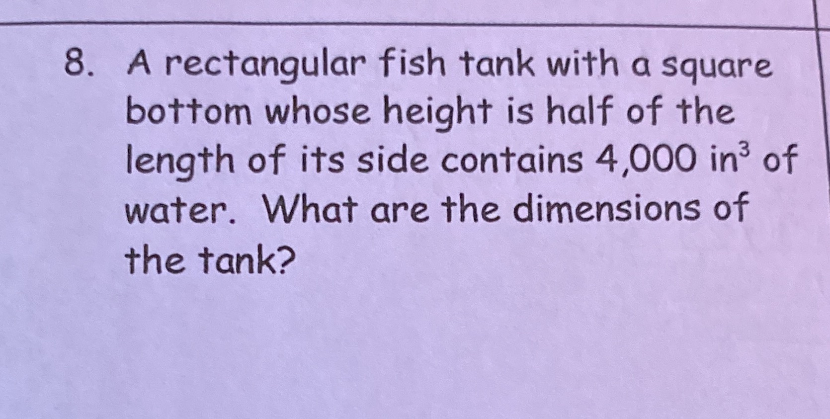  8. A rectangular fish tank with a square bottom whose height