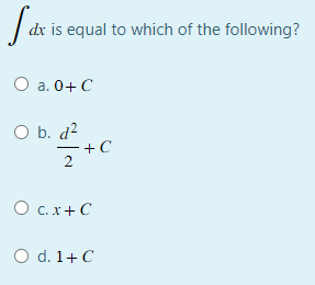 dx is equal to which of the following? O b. d2 c