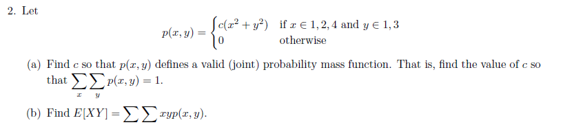 2. Let {0 p(x, y) otherwise (a) Find c so that p(x,