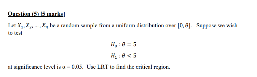 Question (5) [5 marks] Let X1, X2, ..., Xn be a