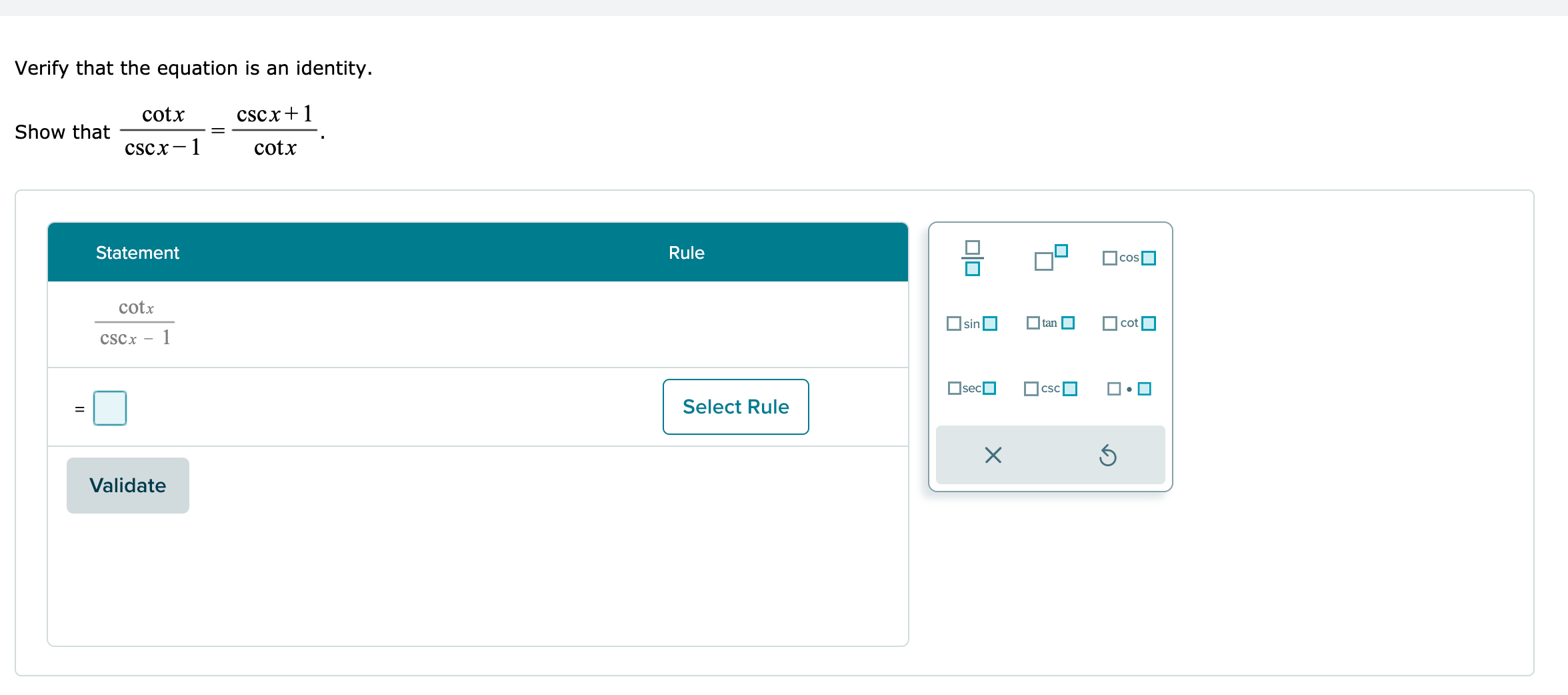 identity. cotx cscx + 1 Show that cscx - 1 cotx Statement