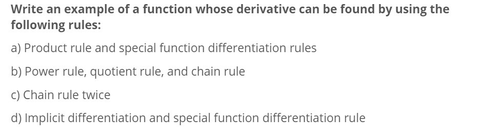 by using the following rules: a) Product rule and special function differentiation