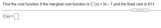 Find the cost function if the marginal cost function is C'(x)