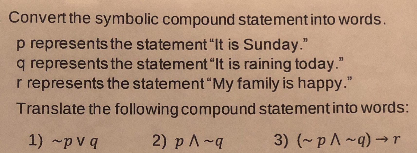 "It is Sunday." q represents the statement "It is raining today." r